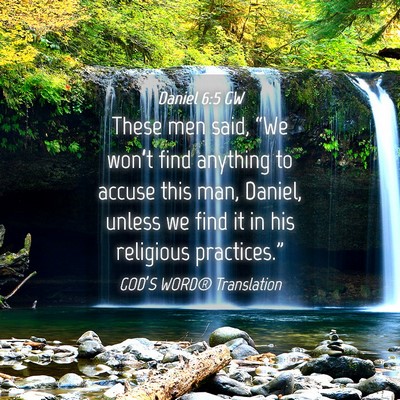 Picture 04 - Daniel 6:5 GW - These men said, “We won’t find anything to - Bible Verse Picture