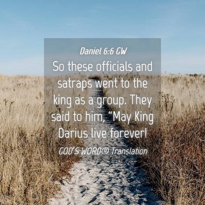 Picture 04 - Daniel 6:6 GW - So these officials and satraps went to the king - Bible Verse Picture