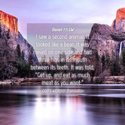 Picture 04 - Daniel 7:5 GW - I saw a second animal. It looked like a bear. It - Bible Verse Picture