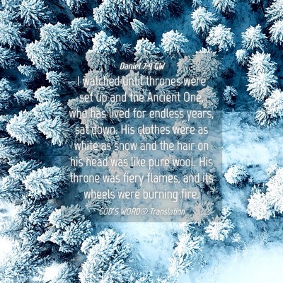 Picture 04 - Daniel 7:9 GW - I watched until thrones were set up and the - Bible Verse Picture