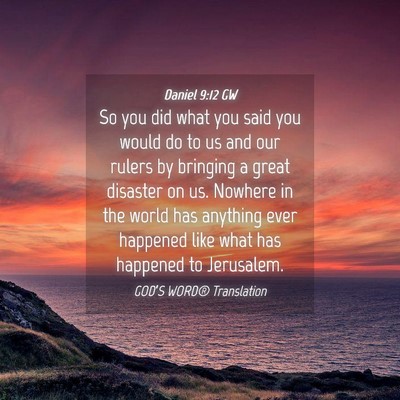 Picture 04 - Daniel 9:12 GW - So you did what you said you would do to us and - Bible Verse Picture