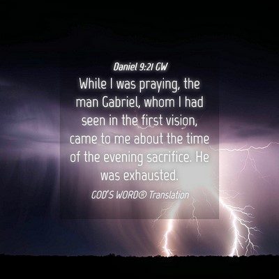 Picture 04 - Daniel 9:21 GW - While I was praying, the man Gabriel, whom I had - Bible Verse Picture