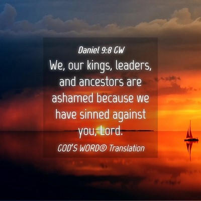 Picture 04 - Daniel 9:8 GW - We, our kings, leaders, and ancestors are ashamed - Bible Verse Picture