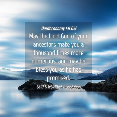 Picture 04 - Deuteronomy 1:11 GW - May the Lord God of your ancestors make you a - Bible Verse Picture