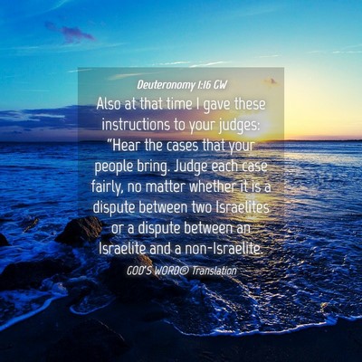 Picture 04 - Deuteronomy 1:16 GW - Also at that time I gave these instructions to - Bible Verse Picture