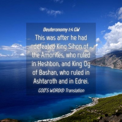 Picture 04 - Deuteronomy 1:4 GW - This was after he had defeated King Sihon of the - Bible Verse Picture