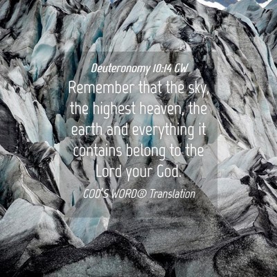 Picture 04 - Deuteronomy 10:14 GW - Remember that the sky, the highest heaven, the - Bible Verse Picture
