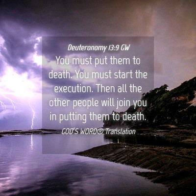 Picture 04 - Deuteronomy 13:9 GW - You must put them to death. You must start the - Bible Verse Picture