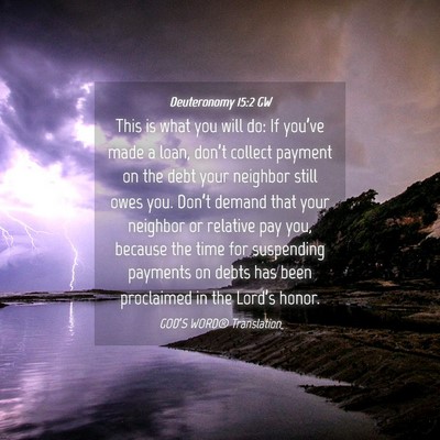 Picture 04 - Deuteronomy 15:2 GW - This is what you will do: If you’ve made a - Bible Verse Picture