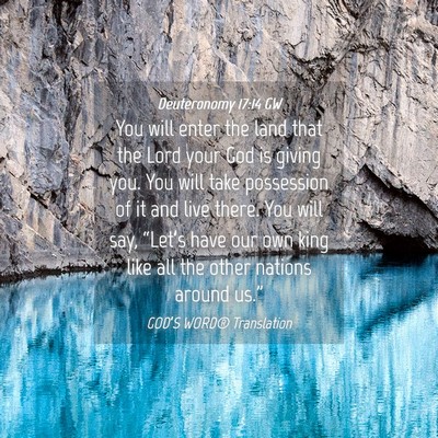 Picture 04 - Deuteronomy 17:14 GW - You will enter the land that the Lord your God is - Bible Verse Picture
