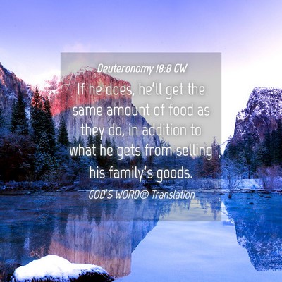 Picture 04 - Deuteronomy 18:8 GW - If he does, he’ll get the same amount of food - Bible Verse Picture