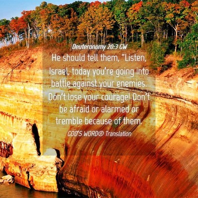Picture 04 - Deuteronomy 20:3 GW - He should tell them, “Listen, Israel, today - Bible Verse Picture