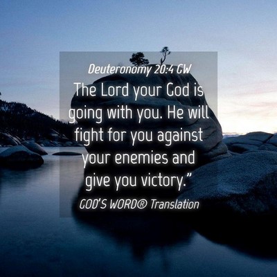 Picture 04 - Deuteronomy 20:4 GW - The Lord your God is going with you. He will - Bible Verse Picture