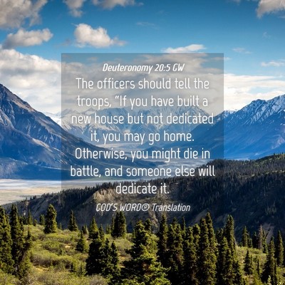 Picture 04 - Deuteronomy 20:5 GW - The officers should tell the troops, “If you - Bible Verse Picture