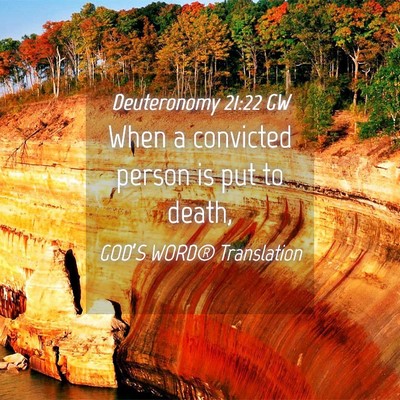Picture 04 - Deuteronomy 21:22 GW - When a convicted person is put to - Bible Verse Picture