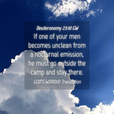Picture 04 - Deuteronomy 23:10 GW - If one of your men becomes unclean from a - Bible Verse Picture