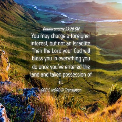 Picture 04 - Deuteronomy 23:20 GW - You may charge a foreigner interest, but not an - Bible Verse Picture