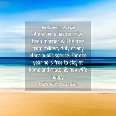 Picture 04 - Deuteronomy 24:5 GW - A man who has recently been married will be free - Bible Verse Picture