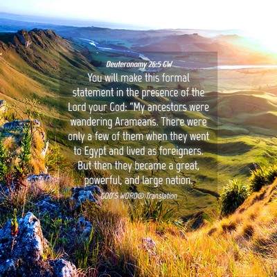 Picture 04 - Deuteronomy 26:5 GW - You will make this formal statement in the - Bible Verse Picture