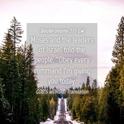 Picture 04 - Deuteronomy 27:1 GW - Moses and the leaders of Israel told the people, - Bible Verse Picture