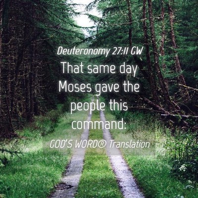 Picture 04 - Deuteronomy 27:11 GW - That same day Moses gave the people this - Bible Verse Picture