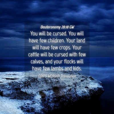 Picture 04 - Deuteronomy 28:18 GW - You will be cursed. You will have few children. - Bible Verse Picture