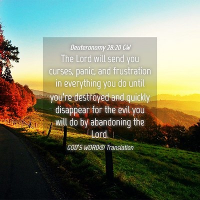 Picture 04 - Deuteronomy 28:20 GW - The Lord will send you curses, panic, and - Bible Verse Picture