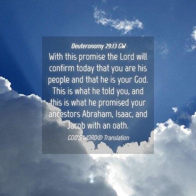 Picture 04 - Deuteronomy 29:13 GW - With this promise the Lord will confirm today - Bible Verse Picture