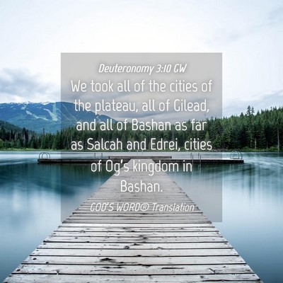 Picture 04 - Deuteronomy 3:10 GW - We took all of the cities of the plateau, all of - Bible Verse Picture