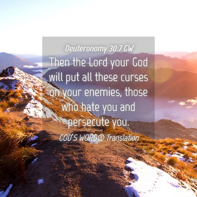 Picture 04 - Deuteronomy 30:7 GW - Then the Lord your God will put all these curses - Bible Verse Picture