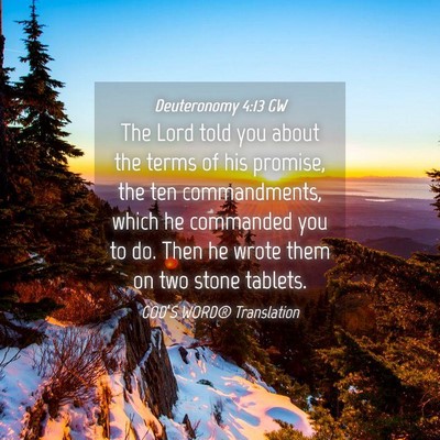 Picture 04 - Deuteronomy 4:13 GW - The Lord told you about the terms of his promise, - Bible Verse Picture