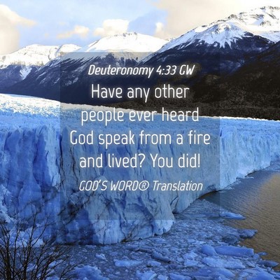 Picture 04 - Deuteronomy 4:33 GW - Have any other people ever heard God speak from a - Bible Verse Picture
