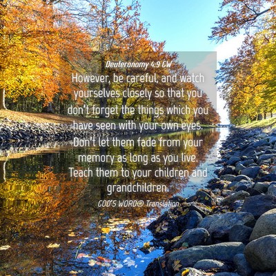 Picture 04 - Deuteronomy 4:9 GW - However, be careful, and watch yourselves closely - Bible Verse Picture