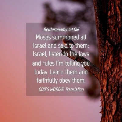 Picture 04 - Deuteronomy 5:1 GW - Moses summoned all Israel and said to them: - Bible Verse Picture