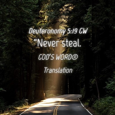 Picture 04 - Deuteronomy 5:19 GW - “Never - Bible Verse Picture