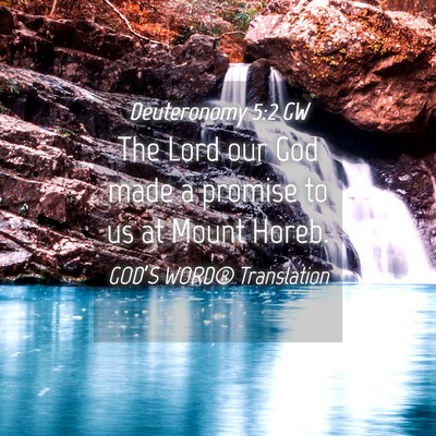 Picture 04 - Deuteronomy 5:2 GW - The Lord our God made a promise to us at Mount - Bible Verse Picture