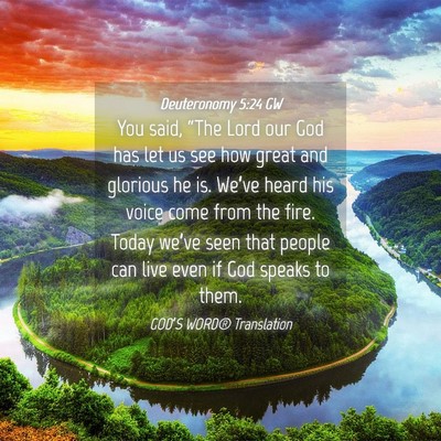 Picture 04 - Deuteronomy 5:24 GW - You said, “The Lord our God has let us see how - Bible Verse Picture
