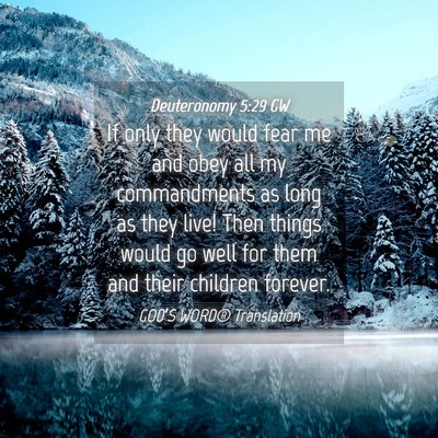 Picture 04 - Deuteronomy 5:29 GW - If only they would fear me and obey all my - Bible Verse Picture