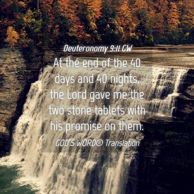 Picture 04 - Deuteronomy 9:11 GW - At the end of the 40 days and 40 nights, the Lord - Bible Verse Picture
