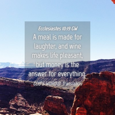 Picture 04 - Ecclesiastes 10:19 GW - A meal is made for laughter, and wine makes life - Bible Verse Picture