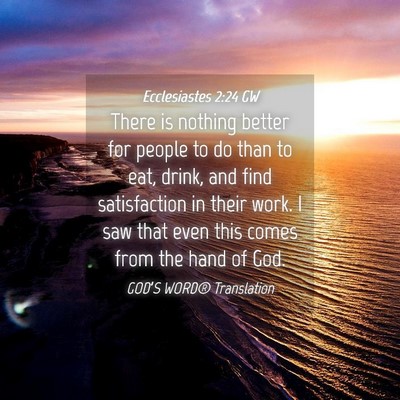 Picture 04 - Ecclesiastes 2:24 GW - There is nothing better for people to do than to - Bible Verse Picture