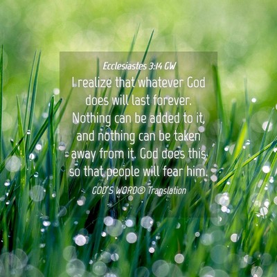 Picture 04 - Ecclesiastes 3:14 GW - I realize that whatever God does will last - Bible Verse Picture