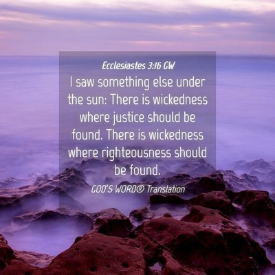 Picture 04 - Ecclesiastes 3:16 GW - I saw something else under the sun: There is - Bible Verse Picture