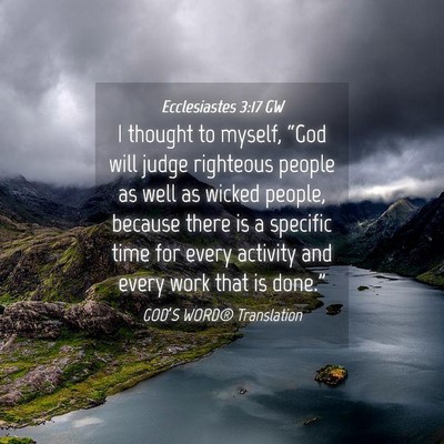 Picture 04 - Ecclesiastes 3:17 GW - I thought to myself, “God will judge righteous - Bible Verse Picture
