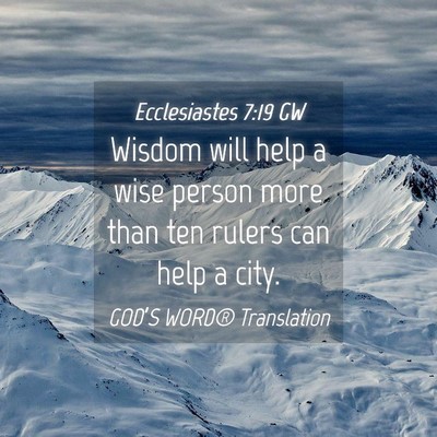 Picture 04 - Ecclesiastes 7:19 GW - Wisdom will help a wise person more than ten - Bible Verse Picture