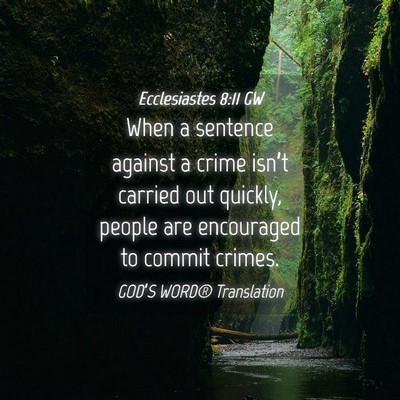 Picture 04 - Ecclesiastes 8:11 GW - When a sentence against a crime isn’t carried - Bible Verse Picture