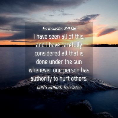 Picture 04 - Ecclesiastes 8:9 GW - I have seen all of this, and I have carefully - Bible Verse Picture