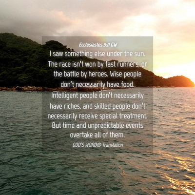 Picture 04 - Ecclesiastes 9:11 GW - I saw something else under the sun. The race - Bible Verse Picture