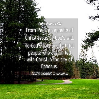 Picture 04 - Ephesians 1:1 GW - From Paul, an apostle of Christ Jesus by God’s - Bible Verse Picture