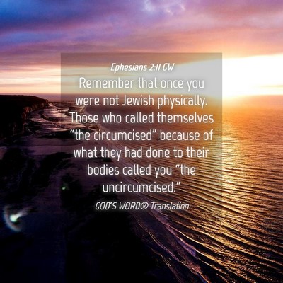 Picture 04 - Ephesians 2:11 GW - Remember that once you were not Jewish - Bible Verse Picture